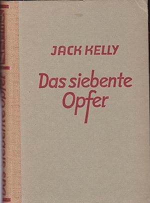 Image du vendeur pour Jack Kelly: Das siebente Opfer. Kriminalroman mis en vente par Versandantiquariat Karin Dykes
