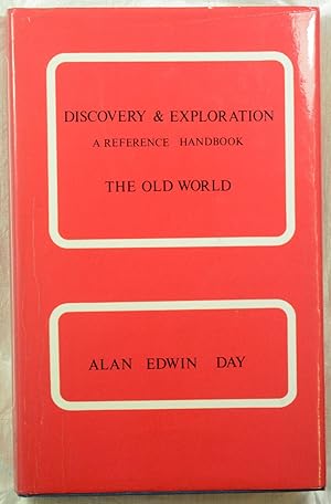 Discovery and Exploration, a Reference Handbook: The Old World