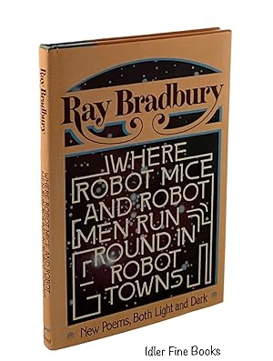 Imagen del vendedor de Where Robot Mice and Robot Men Run Around in Robot Towns: New Poems, Both Light and Dark a la venta por Idler Fine Books