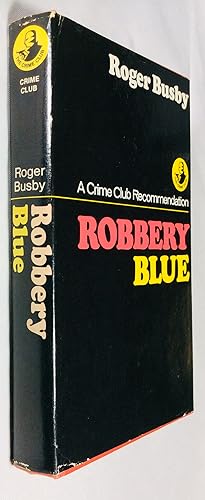 Seller image for Robbery Blue for sale by Hadwebutknown