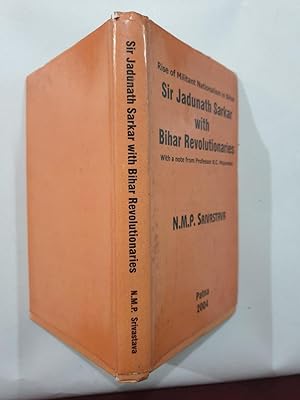 Imagen del vendedor de Rise Of Militant Nationalism In Bihar. Sir Jadunanth Sarkar With Bihar Revolutionaries a la venta por Prabhu Book Exports