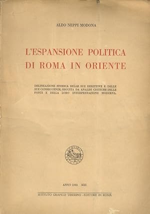 Imagen del vendedor de L'espansione politica di Roma in Oriente. Delineazione storica delle sue direttive e delle sue conseguenze, seguita da analisi critiche delle fonti e della loro intepretazione moderna. Fascicolo I. a la venta por Libreria Oreste Gozzini snc