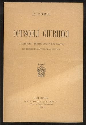 Opuscoli giuridici: L'usufrutto, Fructus augent hereditatem, Fedecommesso, Cappellania, Beneficio.