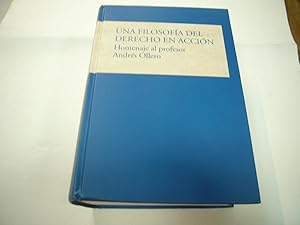 Imagen del vendedor de UNA FILOSOFA DEL DERECHO EN ACCIN. HOMENAJE AL PROFESOR ANDRS OLLERO. a la venta por EL ACCIPIES