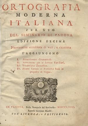 Ortografia moderna italiana per uso del Seminario di Padova. Edizione 10a nuovamente accresciuta ...