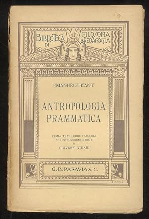 Antropologia prammatica. Prima traduzione italiana, con introduzione e note di Giovanni Vidari.