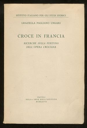 Immagine del venditore per Croce in Francia. Ricerche sulla fortuna dell'opera crociana. venduto da Libreria Oreste Gozzini snc