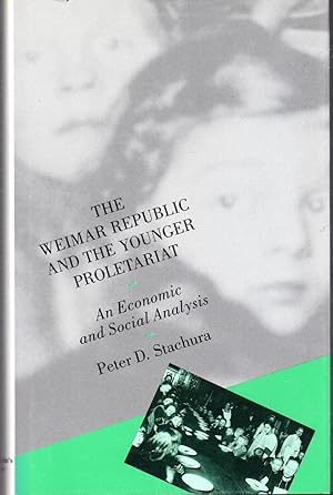 Immagine del venditore per The Weimar Republic and the Younger Proletariat: An Economic and Social Analysis venduto da Dorley House Books, Inc.