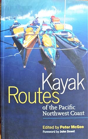 Seller image for Kayak Routes of the Northwest Coast for sale by Ken Jackson