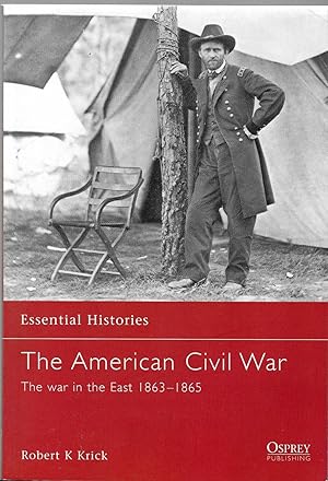 Bild des Verkufers fr The American Civil War: The War in the East 1863-1865 (Essential Histories, Osprey) zum Verkauf von GLENN DAVID BOOKS