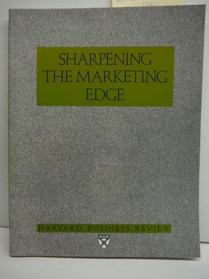 Sharpening the Marketing Edge (Harvard Business Review Paperback Series)