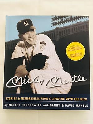 Seller image for Mickey Mantle: Stories & Memorabilia From A Lifetime With The Mick [FIRST EDTION] for sale by Vero Beach Books
