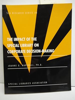 Bild des Verkufers fr The Impact of the Special Library on Corporate Decision Making (Sla Research Series) zum Verkauf von Imperial Books and Collectibles