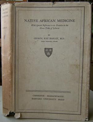 Native African Medicine, with special reference to its practice in the Mano Tribe of Liberia