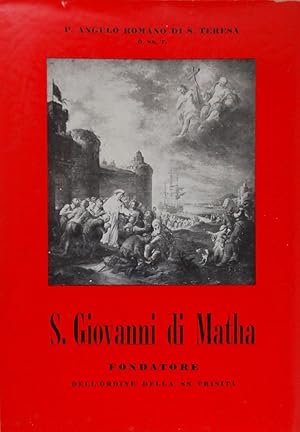 Seller image for S. Giovanni di Matha. Fondatore dell'Ordine della SS. Trinit for sale by FABRISLIBRIS