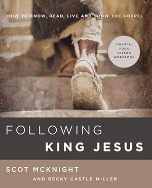 Seller image for Following King Jesus : How to Know, Read, Live, and Show the Gospel for sale by GreatBookPrices
