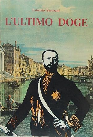 Imagen del vendedor de L'ultimo Doge. Vita di Giuseppe Volpi di Misurata a la venta por FABRISLIBRIS
