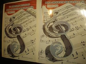 21 Arreglos musicales para orquesta de pulso y púa. Tomo XVI ( 2 Vols.) Vol. 1. Por tabladura - V...