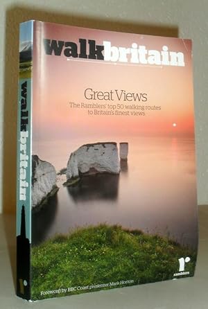 Seller image for Great Views - The Ramblers' Top 50 Walking Routes to Britain's Finest Views for sale by Washburn Books