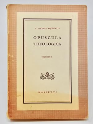 Opuscula Theologica: Vol. I. De Re Dogmatica et Morali