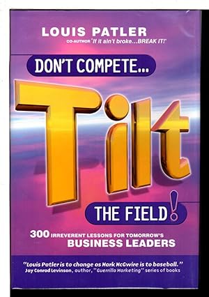 DON'T COMPETE. TILT THE FIELD!