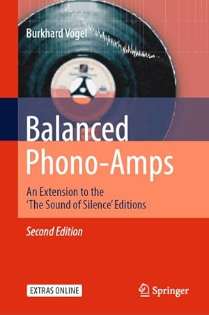 Bild des Verkufers fr Balanced Phono-Amps : An Extension to the 'The Sound of Silence' Editions zum Verkauf von AHA-BUCH GmbH