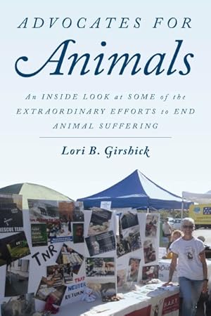 Seller image for Advocates for Animals : An Inside Look at Some of the Extraordinary Efforts to End Animal Suffering for sale by GreatBookPrices