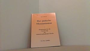 Bild des Verkufers fr Der jdische Messianismus. Hauptquelle fr die Zerstrung der rmisch-katholischen Kirche. zum Verkauf von Antiquariat Uwe Berg