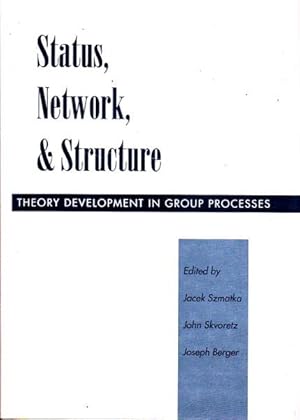 Seller image for Status, Network & Structure: Theory Development in Group Processes for sale by Goulds Book Arcade, Sydney