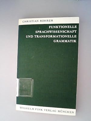 Bild des Verkufers fr Funktionelle Sprachwissenschaft und Transformationelle Grammatik, die Verwandlung von Stzen zu Satzteilen im Franzsischen. (= Internationale Bibliothek fr allgemeine Linguistik, Band 10) zum Verkauf von Antiquariat Bookfarm