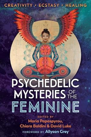 Seller image for Psychedelic Mysteries of the Feminine : Creativity, Ecstasy, and Healing for sale by GreatBookPrices
