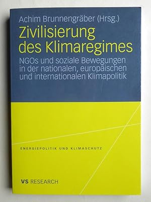 Seller image for Zivilisierung des Klimaregimes.NGOs und soziale Bewegungen in der nationalen europischen und internationalen Klimapolitik. for sale by Versandantiquariat Wolfgang Petry