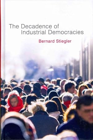 Immagine del venditore per Decadence of Industrial Democracies : Disbelief and Discredit venduto da GreatBookPrices