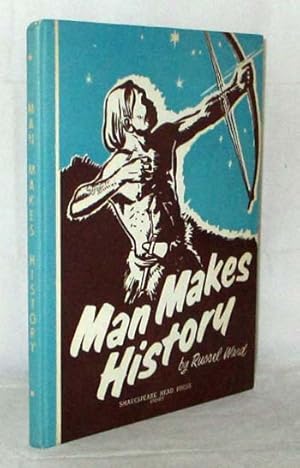 Bild des Verkufers fr Man Makes History. World History from the Earliest Times to the Renaissance- for boys and girls in the First Year of Secondary School Courses zum Verkauf von Adelaide Booksellers