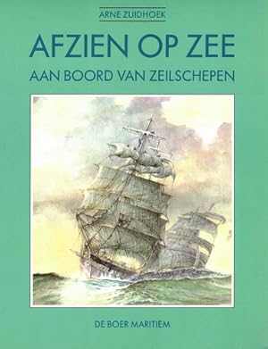 Bild des Verkufers fr Afzien op zee. Aan boord van zeilschepen. zum Verkauf von Antiquariaat van Starkenburg