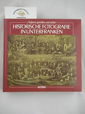 Bild des Verkufers fr usserst getroffen und schn", historische Fotografie in Unterfranken : Begleitband zur gleichnamigen Ausstellung des Instituts fr Deutsche Philologie der Universitt, des Bezirks Unterfranken und der Stadt Wrzburg vom 25. Oktober bis 30. November 1989 in den Greisinghusern Wrzburg. zum Verkauf von Chiemgauer Internet Antiquariat GbR