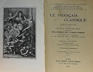 Le français classique - lexique de la langue du dix-septième siècle expliquant d'après les dictio...