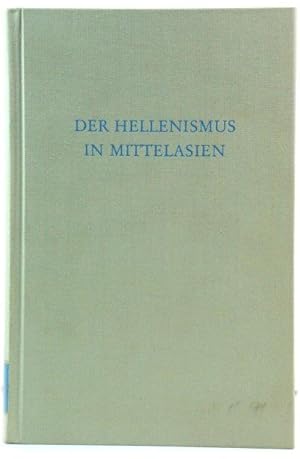 Der Hellenismus in Mittelasien (Wege Der Forschung)