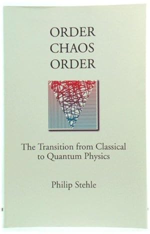 Bild des Verkufers fr Order, Chaos, Order: The Transition from Classical to Quantum Physics zum Verkauf von PsychoBabel & Skoob Books