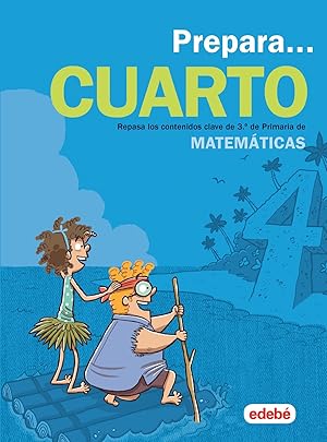 PREPARA MATEMÁTICAS 4ºPRIMARIA. VACACIONES Repasa los contenidos clave de 3.º de Primaria de Mate...