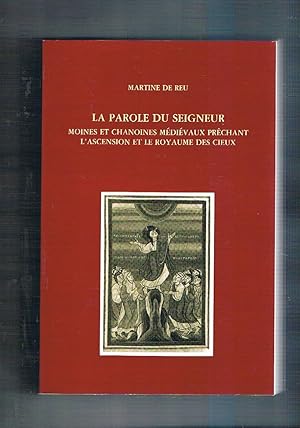 Bild des Verkufers fr La parole du Seigneur. Moines et Chanoines mdivaux prchant l'ascension et le Royaime des Cieux. zum Verkauf von Libreria Gull