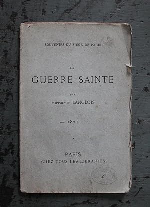 Bild des Verkufers fr La guerre sainte. Souvenirs du sige de Paris zum Verkauf von Versandantiquariat Cornelius Lange