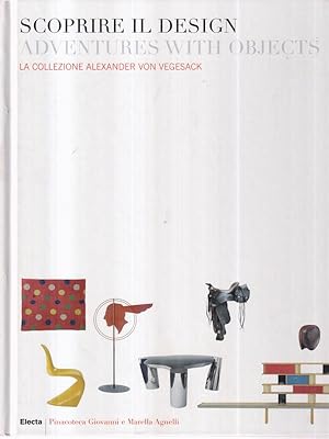 Image du vendeur pour Scoprire il design - Adventures with objects mis en vente par Miliardi di Parole