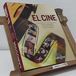 El Cine. Historia del cine. Técnicas y procesos. Géneros y personajes. 100 grandes películas. Gal...