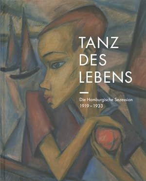 Bild des Verkufers fr Tanz Des Lebens : Die Hamburgische Sezession 1919-1933 -Language: german zum Verkauf von GreatBookPrices