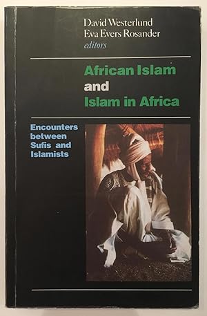 Image du vendeur pour African Islam and Islam in Africa: Encounters Between Sufis and Islamists mis en vente par Joseph Burridge Books