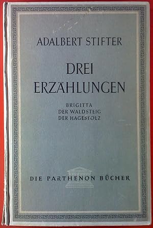 Seller image for Drei Erzhlungen. Brigitta. Der Waldsteig. Der Hagestolz. Die Panthenon Bcher. for sale by biblion2