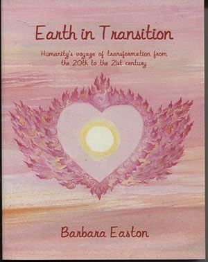 EARTH IN TRANSITION Humanity's Voyage of Transformation from the 20th to the 21st Century