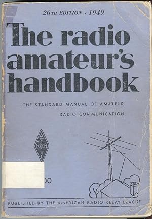 Seller image for The Radio Amateur's Handbook: The Standard Manual of Amateur Radio Communication: 26th edition, 1949 for sale by Antikvariat Valentinska