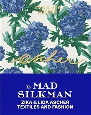 The Mad Silkman: Zika & Lida Ascher: Textiles and Fashion